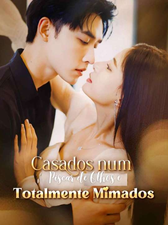 CASADOS NUM PISCAR DE OLHOS E TOTALMENTE MIMADOS