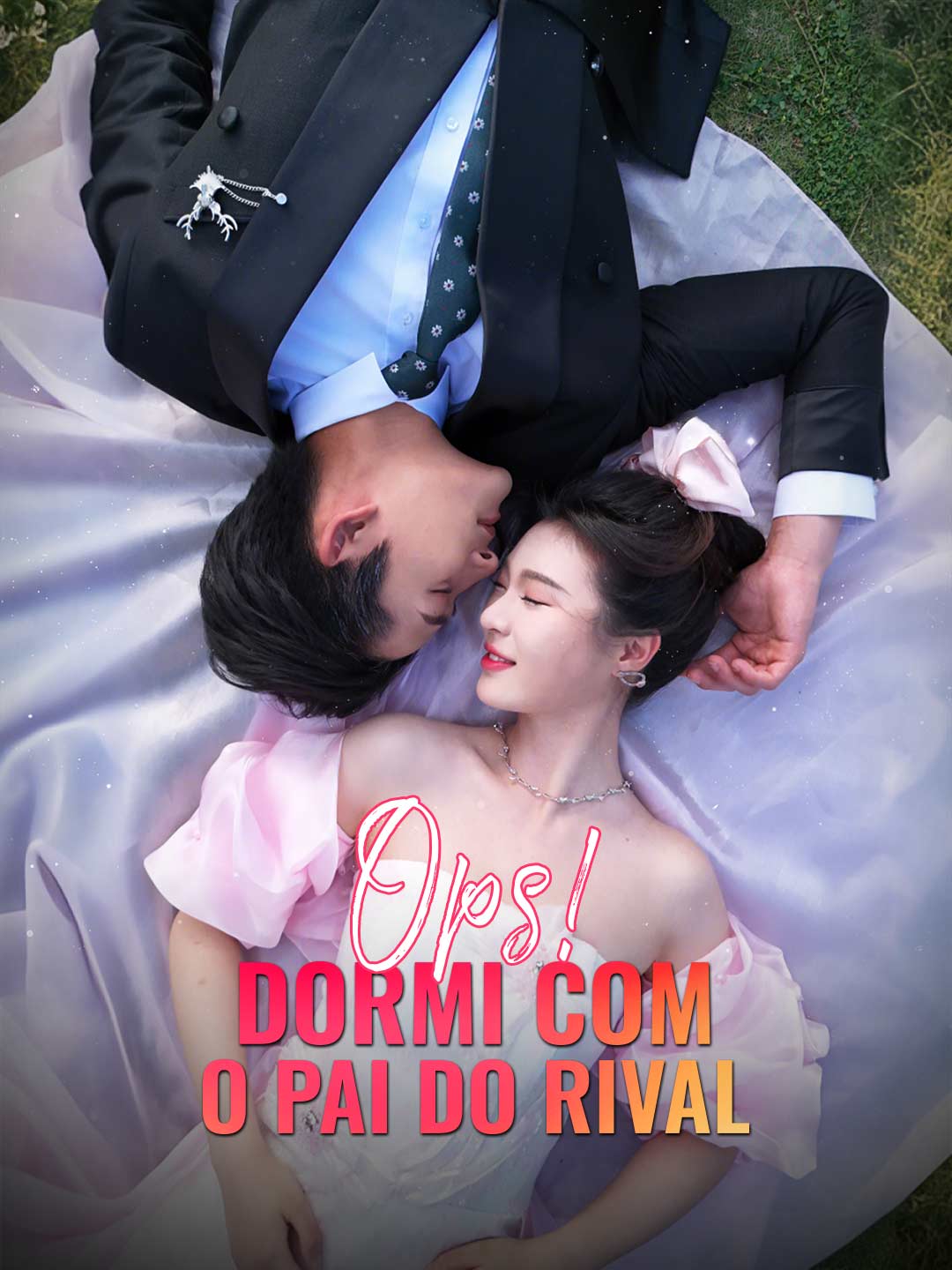 OPS! DORMI COM O PAI DO RIVAL
