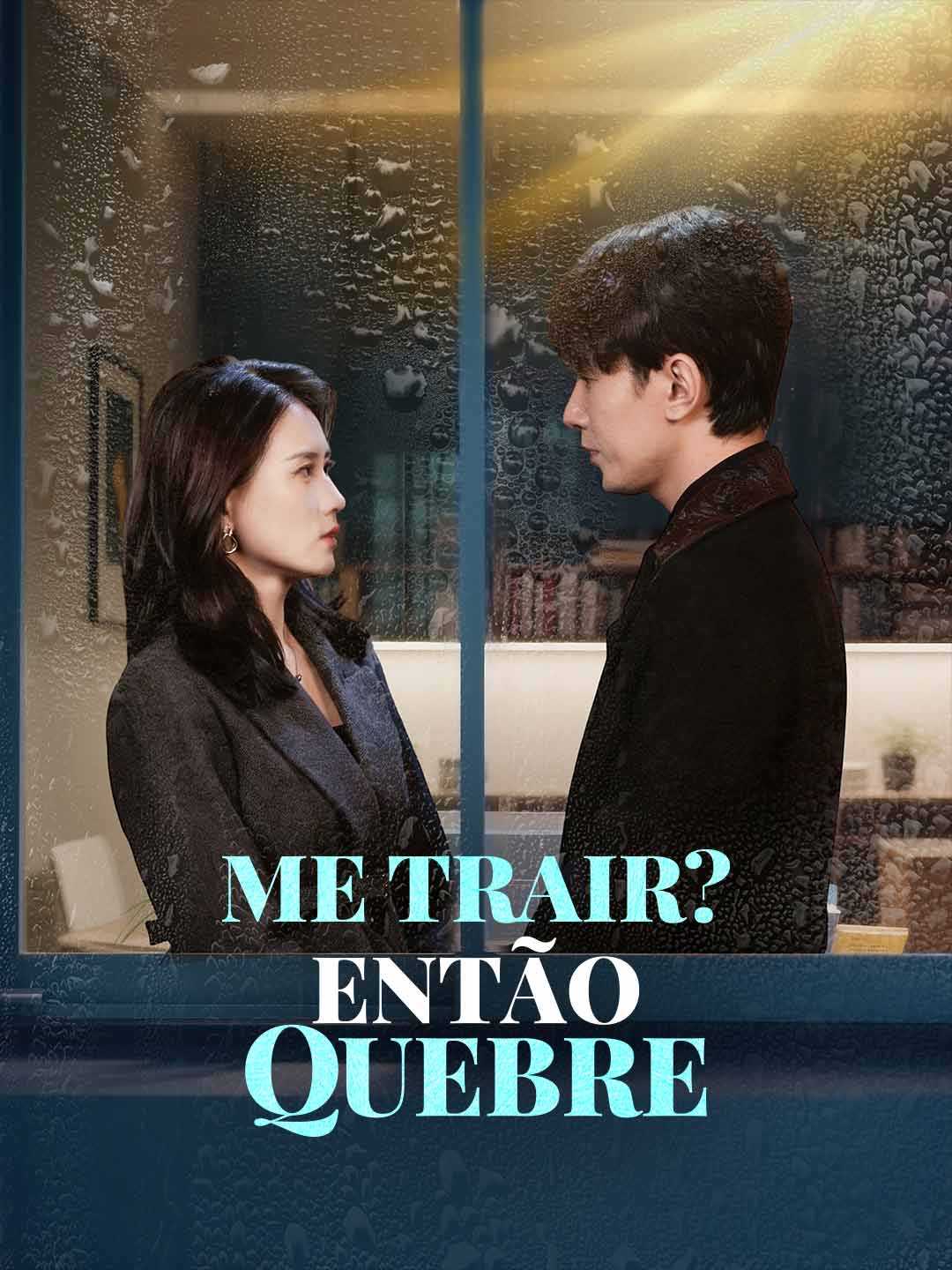 ME TRAIR? ENTÃO QUEBRE