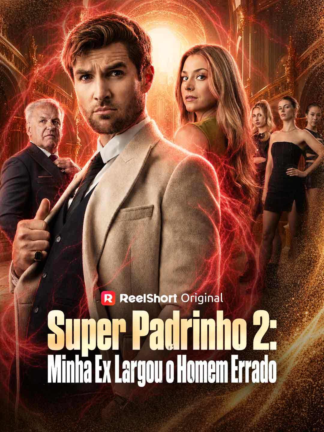 SUPER PADRINHO 2: MINHA EX LARGOU O HOMEM ERRADO